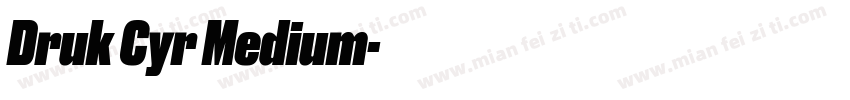 Druk Cyr Medium字体转换